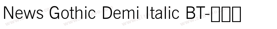 News Gothic Demi Italic BT字体转换